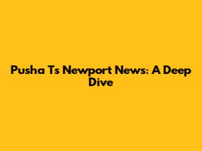 Pusha T's Newport News: A Deep Dive