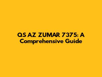 QS AZ ZUMAR 7375: A Comprehensive Guide