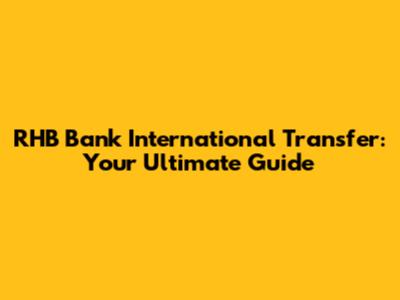 RHB Bank International Transfer: Your Ultimate Guide