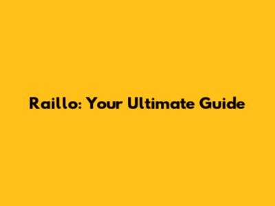 Raillo: Your Ultimate Guide