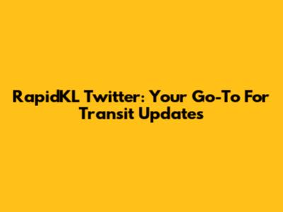RapidKL Twitter: Your Go-To For Transit Updates