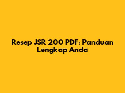 Resep JSR 200 PDF: Panduan Lengkap Anda