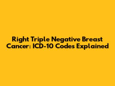 Right Triple Negative Breast Cancer: ICD-10 Codes Explained