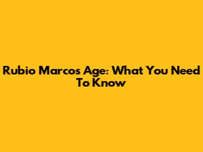 Rubio Marco's Age: What You Need To Know