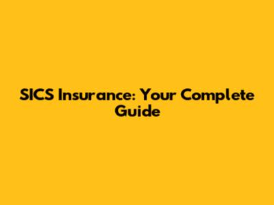 SICS Insurance: Your Complete Guide