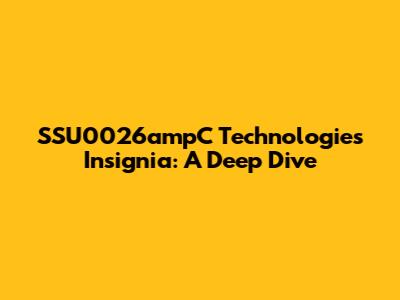 SSU0026ampC Technologies Insignia: A Deep Dive