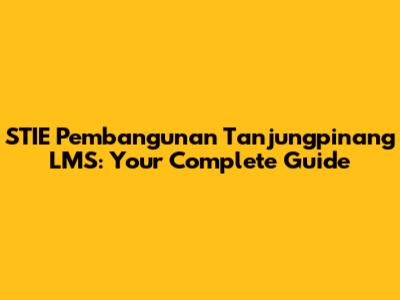 STIE Pembangunan Tanjungpinang LMS: Your Complete Guide