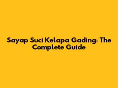 Sayap Suci Kelapa Gading: The Complete Guide