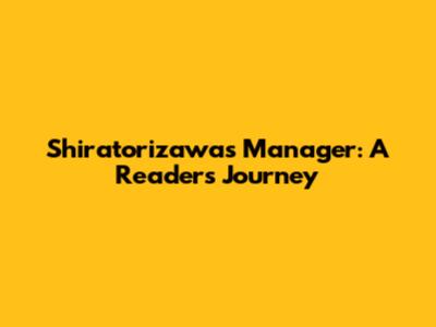 Shiratorizawa's Manager: A Reader's Journey