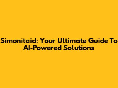 Simonitaid: Your Ultimate Guide To AI-Powered Solutions