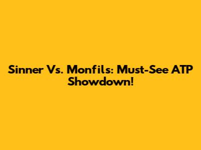 Sinner Vs. Monfils: Must-See ATP Showdown!