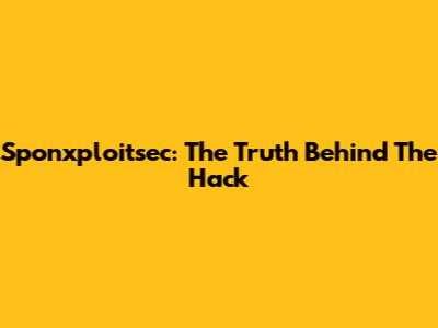 Sponxploitsec: The Truth Behind The Hack