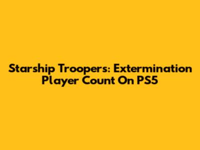 Starship Troopers: Extermination Player Count On PS5