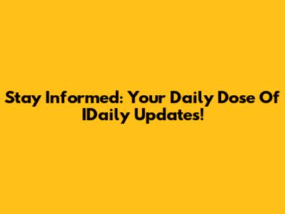 Stay Informed: Your Daily Dose Of IDaily Updates!