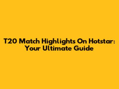 T20 Match Highlights On Hotstar: Your Ultimate Guide