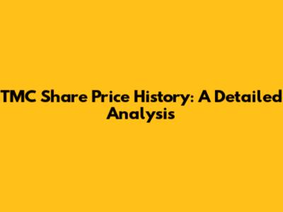 TMC Share Price History: A Detailed Analysis