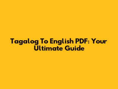 Tagalog To English PDF: Your Ultimate Guide