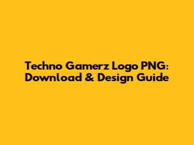 Techno Gamerz Logo PNG: Download & Design Guide