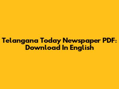 Telangana Today Newspaper PDF: Download In English