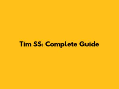 Tim SS: Complete Guide