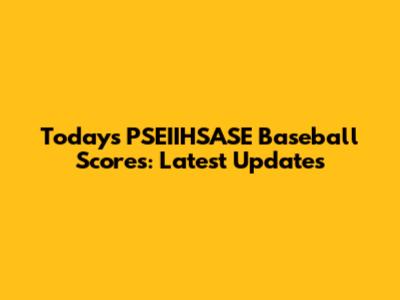 Today's PSEIIHSASE Baseball Scores: Latest Updates
