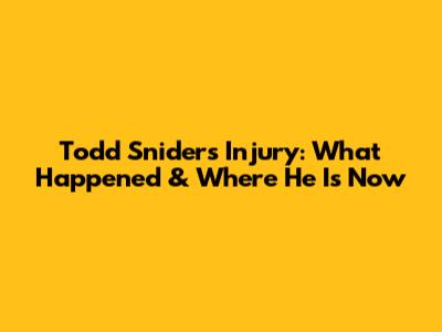 Todd Snider's Injury: What Happened & Where He Is Now