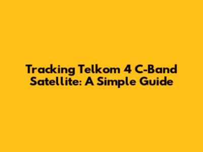 Tracking Telkom 4 C-Band Satellite: A Simple Guide