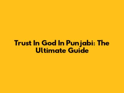 Trust In God In Punjabi: The Ultimate Guide