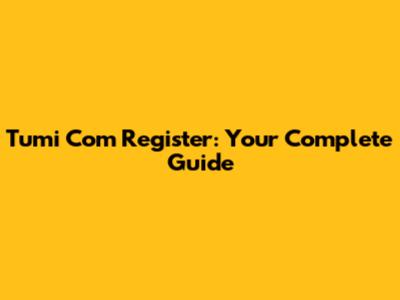 Tumi Com Register: Your Complete Guide