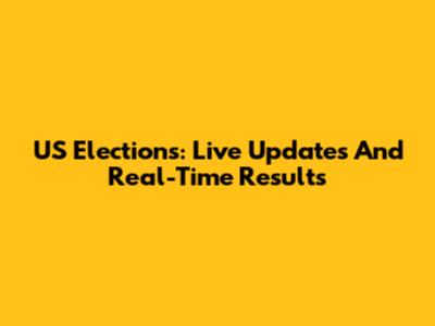 US Elections: Live Updates And Real-Time Results