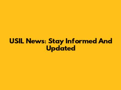 USIL News: Stay Informed And Updated