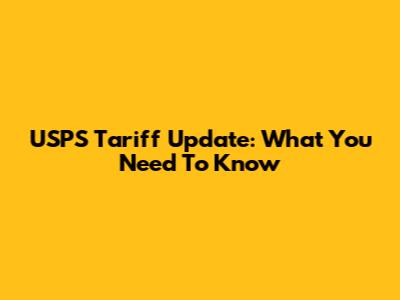 USPS Tariff Update: What You Need To Know