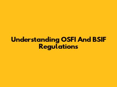 Understanding OSFI And BSIF Regulations