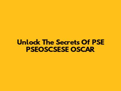 Unlock The Secrets Of PSE PSEOSCSESE OSCAR