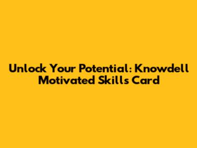 Unlock Your Potential: Knowdell Motivated Skills Card