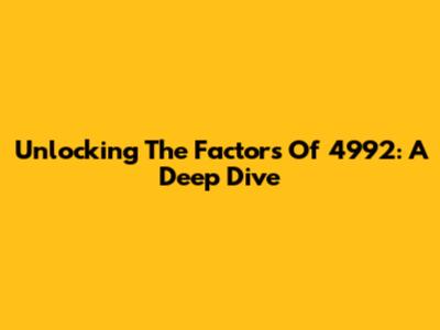 Unlocking The Factors Of 4992: A Deep Dive