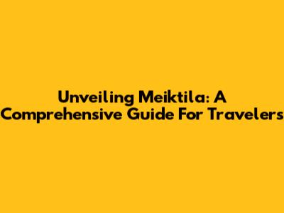 Unveiling Meiktila: A Comprehensive Guide For Travelers