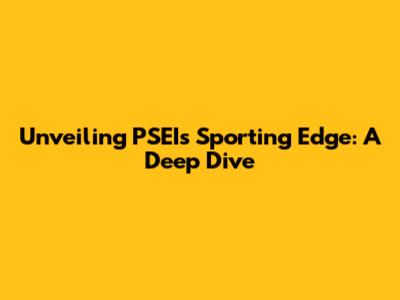 Unveiling PSEI's Sporting Edge: A Deep Dive