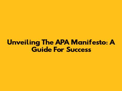 Unveiling The APA Manifesto: A Guide For Success