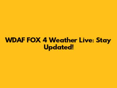 WDAF FOX 4 Weather Live: Stay Updated!