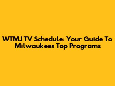 WTMJ TV Schedule: Your Guide To Milwaukee's Top Programs