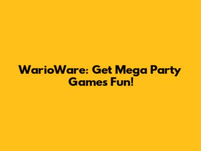WarioWare: Get Mega Party Games Fun!