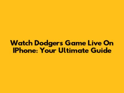 Watch Dodgers Game Live On IPhone: Your Ultimate Guide