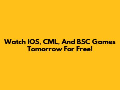 Watch IOS, CML, And BSC Games Tomorrow For Free!