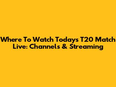 Where To Watch Today's T20 Match Live: Channels & Streaming