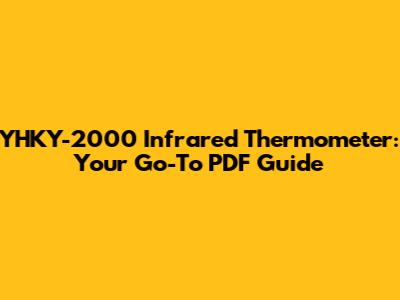 YHKY-2000 Infrared Thermometer: Your Go-To PDF Guide