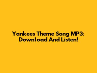 Yankees Theme Song MP3: Download And Listen!