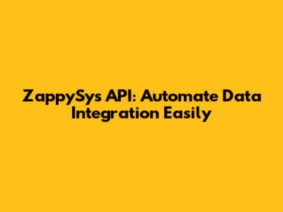 ZappySys API: Automate Data Integration Easily