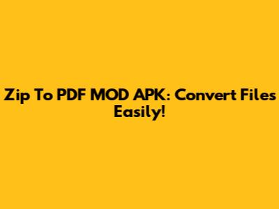 Zip To PDF MOD APK: Convert Files Easily!